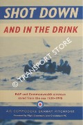 Book cover of Shot Down and in the Drink - RAF and Commonwealth aircrews saved from the sea 1939 - 1945 by PITCHFORK, Air Commodore Graham